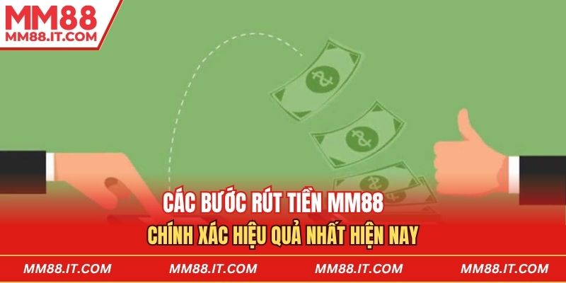 Các bước rút tiền mm88 chính xác hiệu quả nhất hiện nay